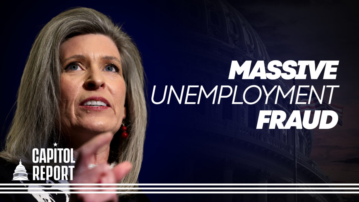 Capitol Report: Federal Workers Possibly Involved in Massive Unemployment Fraud; Sen. Ernst Calls for Investigation