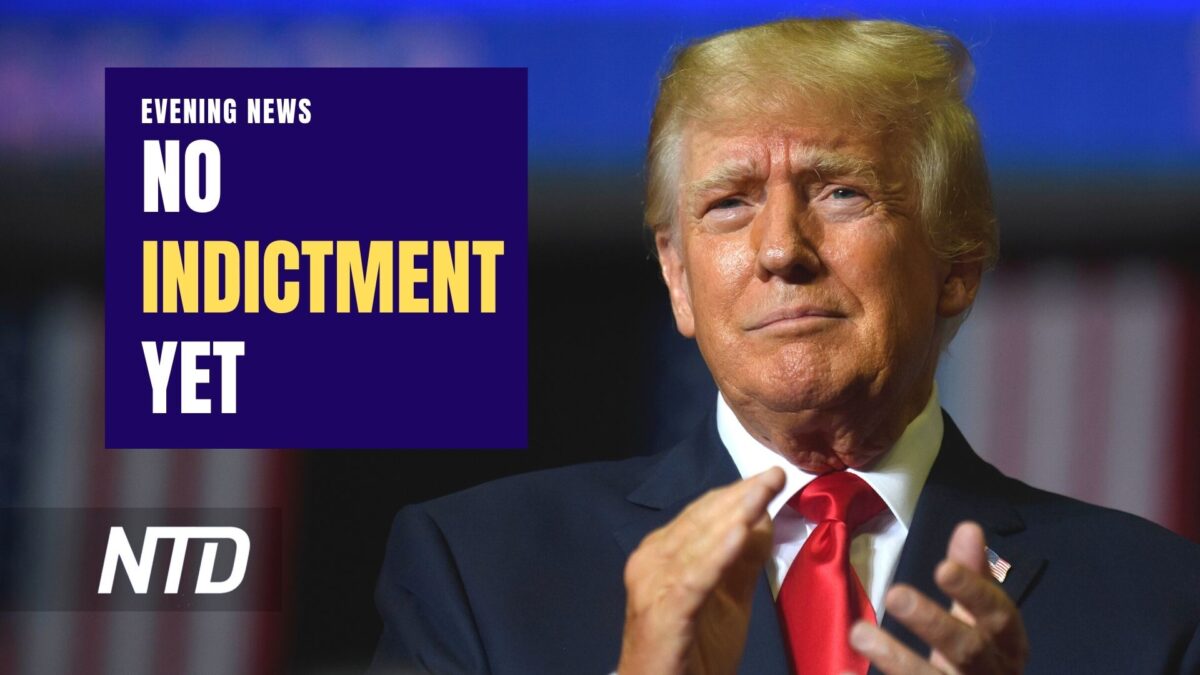 LIVE NOW: NTD Evening News (March 21): Trump Indictment Vote Delayed Pending Additional Witness Testimony; Putin, Xi Sign Economic Deal