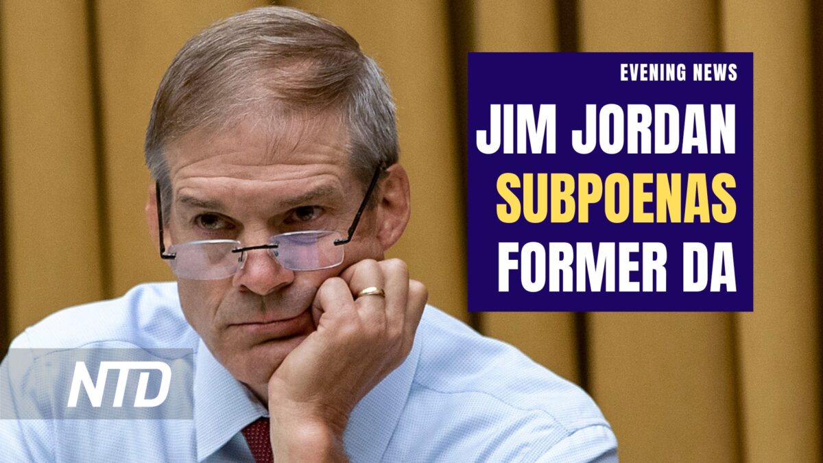 LIVE 6:28 PM ET: NTD Evening News (April 6): Rep. Jordan Subpoenas Fmr Manhattan DA Who Pushed for Trump Indictment; TN House Ousts Dem Lawmaker